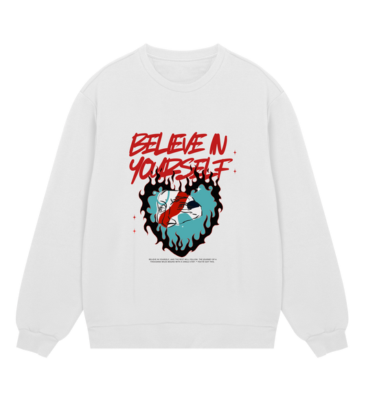 Believe in yourself Sweatshirt